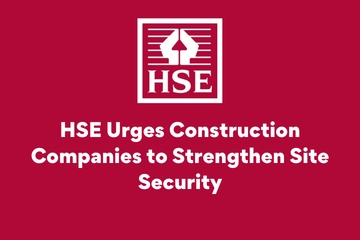 HSE Urges Construction Companies to Strengthen Site Security VC.png